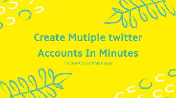 Create and manage multiple twitter accounts in minutes