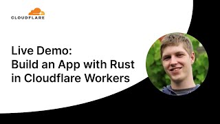 Live Coding Demo: Building an Application with Rust in Cloudflare Workers