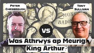 Athrwys ap Meurig debate, was he King Arthur? Peter Chesbrough and Tony Sullivan discuss