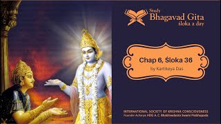 #256 Bhagavad-gita Chapter 6, Verse 36 - Kartikeya das