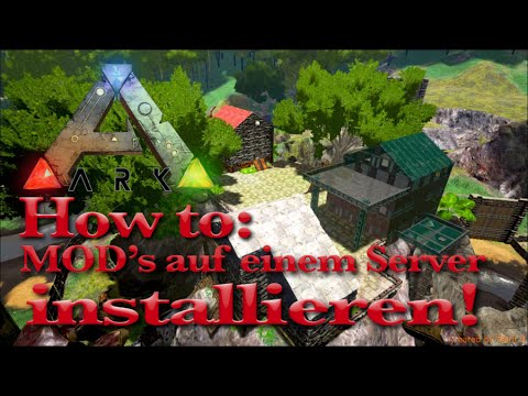 Ark: Survival Evolved - MOD's auf einem Ark Server installieren ...