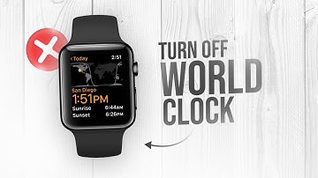 How to Turn Off World Clock on Apple Watch (tutorial)