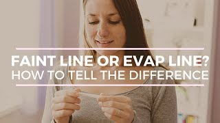 WHAT IS AN EVAP LINE ON YOUR PREGNANCY TEST?