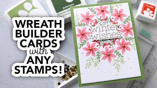 Using any stamps with a Wreath Builder!