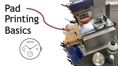 Pad Printing Basics for Watch Dials
