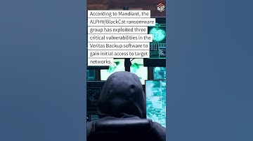 ALPHV Ransomware Affiliate Exploits Veritas Backup Exec Flaws for Network Intrusion