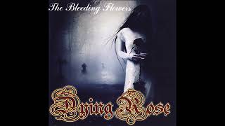 Dying Rose - The Bleeding Flowers - Full Album