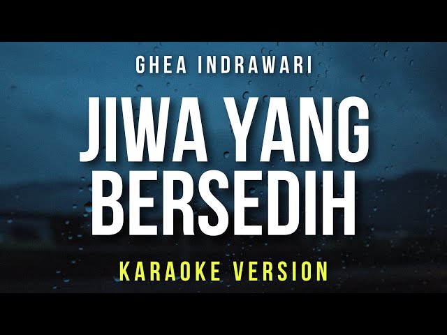 Jiwa Yang Bersedih - Ghea Indrawari (Karaoke) class=