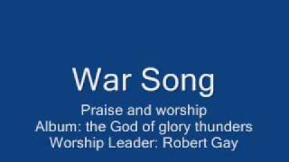 Video thumbnail of "Robert Gay - War Song"