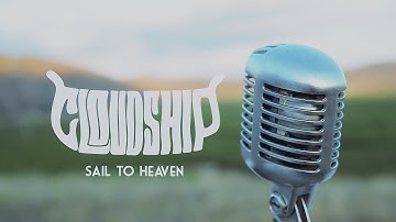 Cloudship - Sail to Heaven