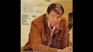 Glen Campbell - Gentle On My Mind (1967) Part 1 (Full Album)