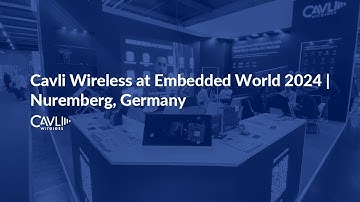 Cavli Wireless at Embedded World 2024 | Nuremberg, Germany