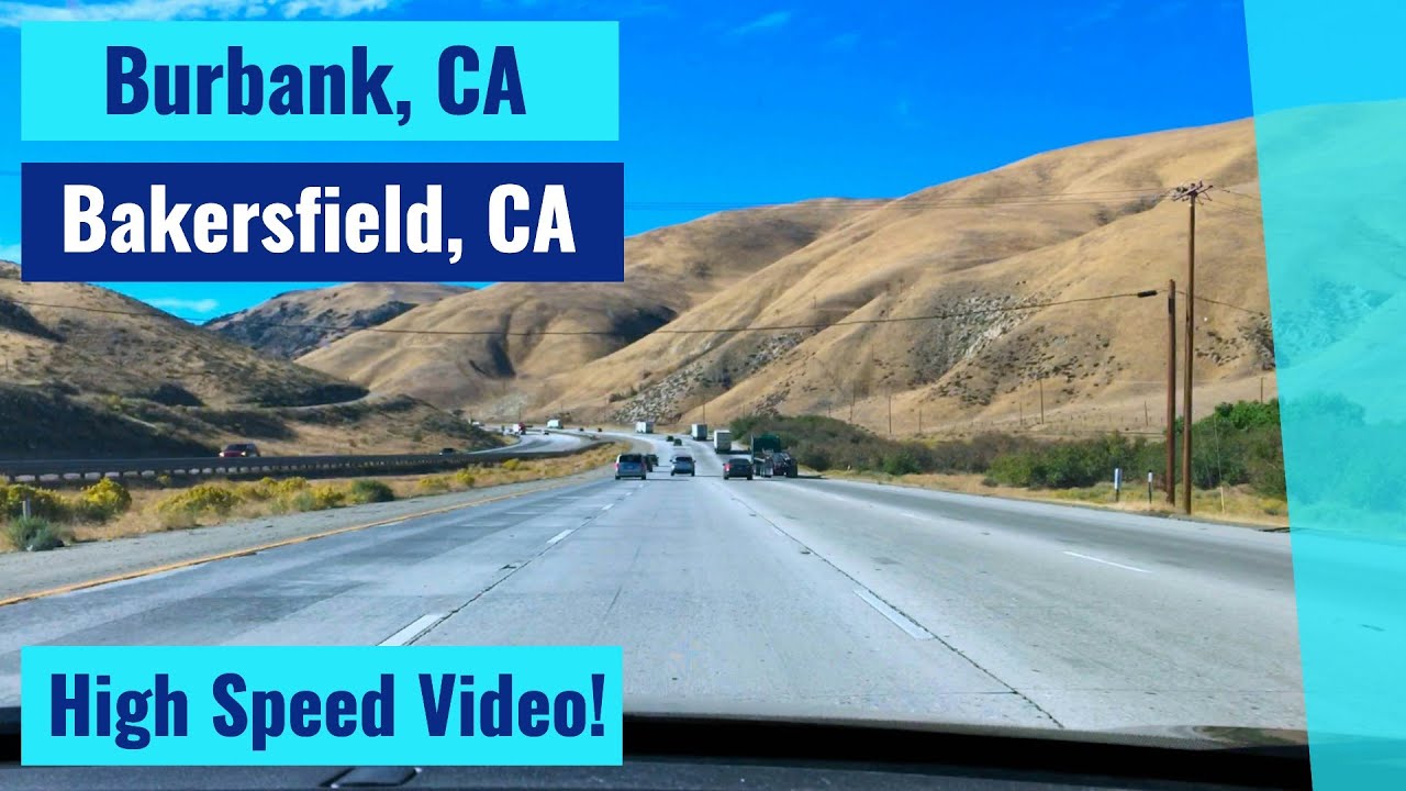 Burbank, CA to Bakersfield, CA High Speed Driving Video YouTube