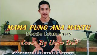 MAMA PUNG ANA MANTU // (Doddie Latuharhary) // Cover By Liano Dali