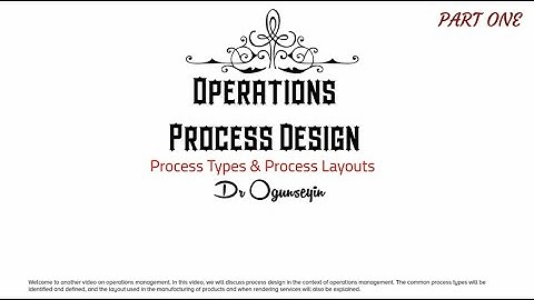 Operations Process Design, Types & Layouts (Part One)