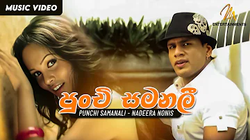 Punchi Samanali (පුංචි සමනලී) | Nadeera Nonis  | Official Music Video | Sinhala Songs
