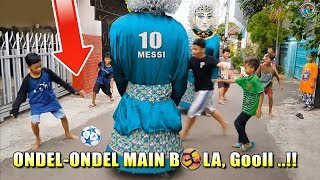 Ondel-Ondel MAIN BOLA, Pertama di DUNIA!! 😱  || ⚽ Video LUCU, Ondel-Ondel SOCCER !!