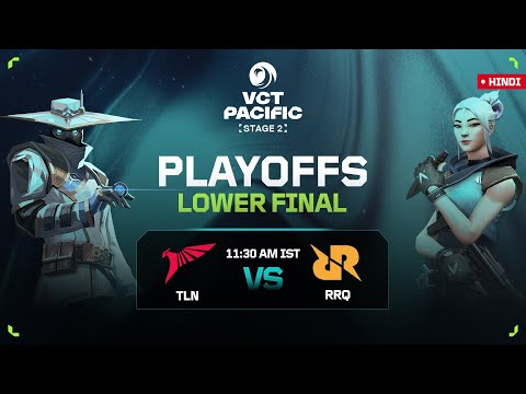 [HINDI] TLN VS RRQ | VCT PACIFIC - Stage 2 |  Lower Final