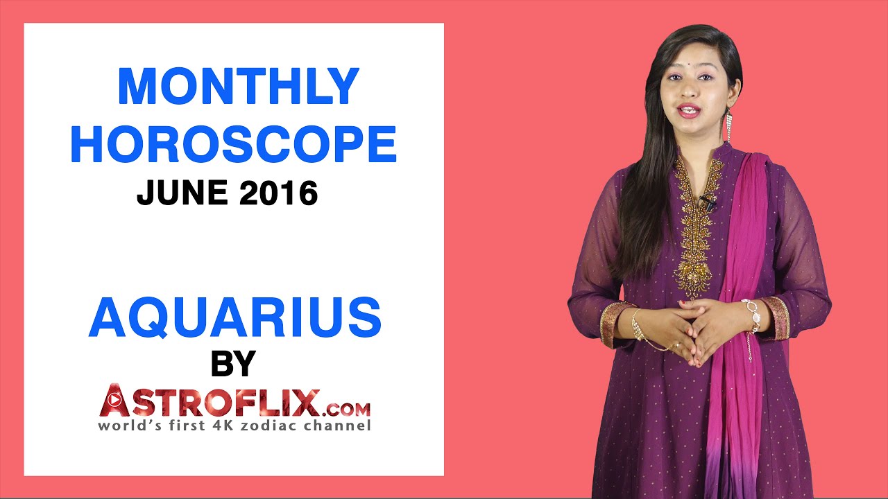 Aquarius Monthly Horoscope June 2016 by YouTube