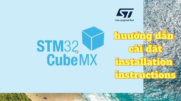 Hướng dẫn cài đặt phần mềm STM32CubeMx mới nhất (Instructions for installing STM32CubeMx software)