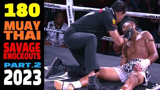 Top 180 Savage Muay Thai Best Knockouts Of The Year 2023 Part2