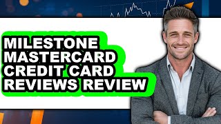 Milestone Mastercard Credit Card Reviews Review - Watch Before Using