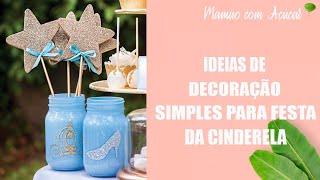 Ideias Simples para Festa da Cinderela - Mamão com Açúcar
