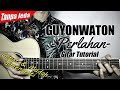 (Gitar Tutorial) GUYONWATON - Perlahan (Versi Tanpa Jeda) |Mudah & Cepat dimengerti untuk pemula