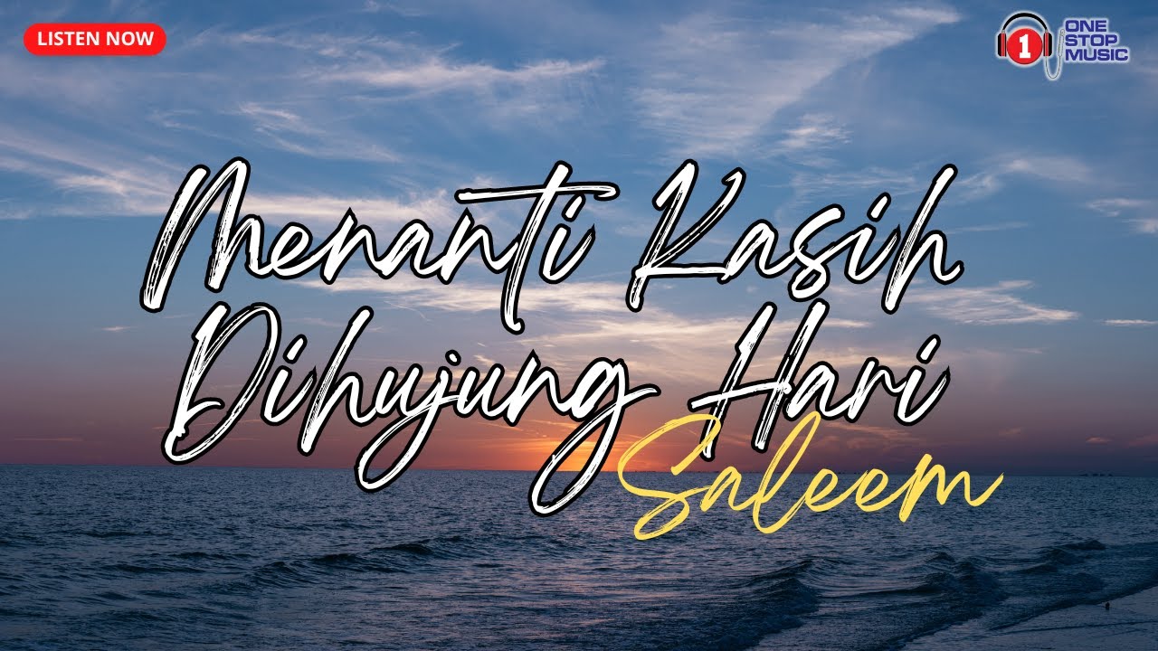 Menanti Kasih Dihujung Hari nyanyian Saleem (Lirik Viral)