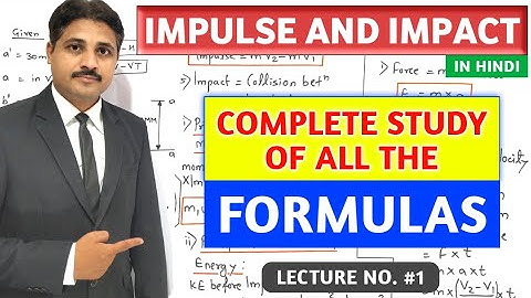 IMPULSE AND IMPACT IN ENGINEERING MECHANICS LECTURE 1 (STUDY OF ALL FORMULAS)