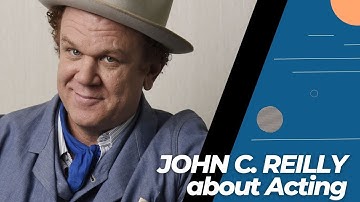 MAY 24 - John C.  Reilly about Acting.