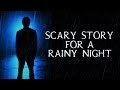 Scary Story Told In The Rain | Thunderstorm Video | (Scary Stories)