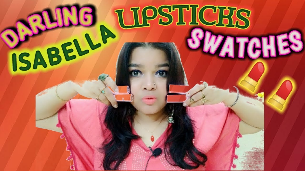 DARLING ISABELLA LIPSTICK SWATCHES Online Purchase Asha's Endless