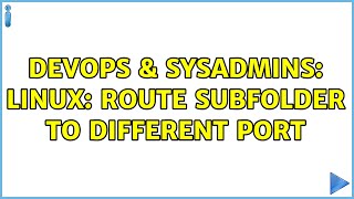DevOps & SysAdmins: Linux: Route subfolder to different port (3 Solutions!!)