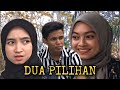 Dua Pilihan