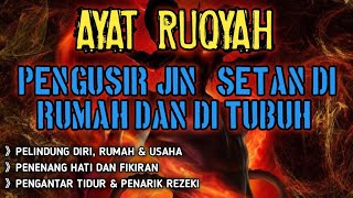 Ayat Ruqyah Pengusir & Pengusir Jin Dalam Tubuh, Rumah & Tempat Usaha