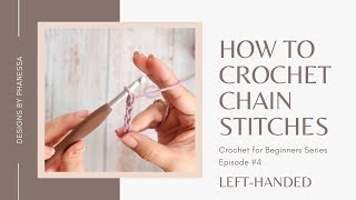 #4 How to Crochet Chain Stitches (Left-Handed Tutorial)