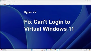 Hyper-V: geen inlogscherm oplossen in virtueel Windows 11
