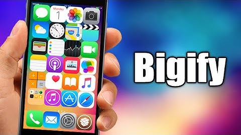 Bigify - iOS 9.3.3 Jailbreak Cydia Tweak