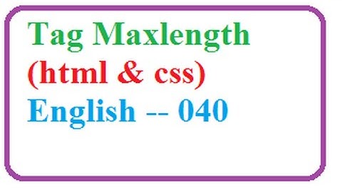 How to Create Text Box and Input Tag Maxlength in HTML forms -- English040-vlr training