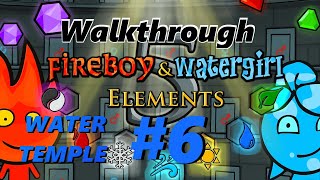 Fireboy and Watergirl: Elements - Walkthrough Level 6 (WATER TEMPLE)