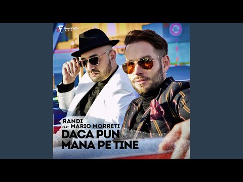 Daca Pun Mana Pe Tine (feat. Mario Morreti)