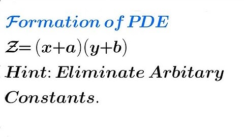 Formation of PDE by eliminating arbitrary constants in Z= (x+a)(y+b)