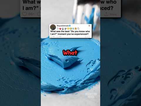 What Was The Best Do You Know Who I Am Moment You Ve Experienced