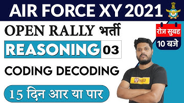 AirForce XY 2021 || Open Rally || Reasoning || Class 03 || By Avdhesh Sir || Coding - Decoding