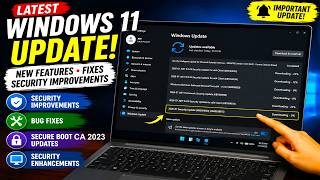Windows 11 Latest Update: New Features, Security Fixes & Secure Boot Changes