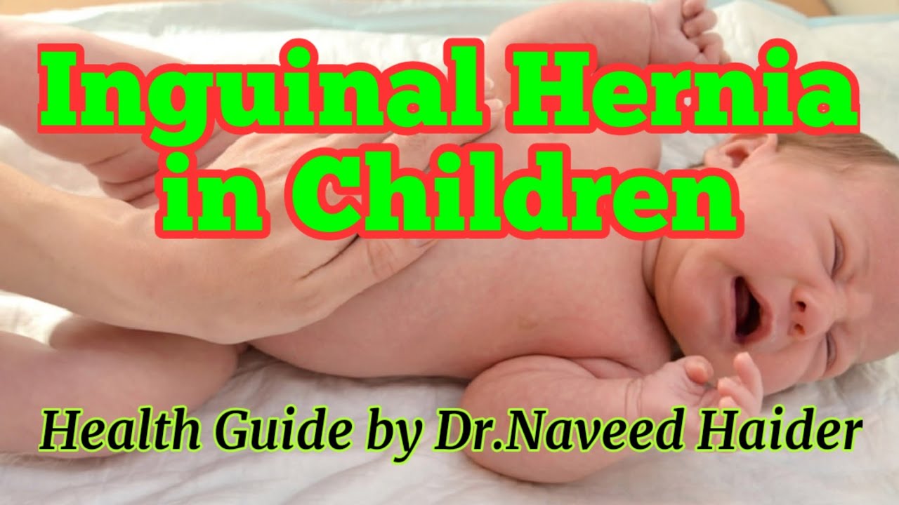 Inguinal hernias in babies