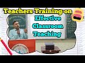 Classroom teaching learning  important tips for making it better  teachers training