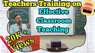 Classroom Teaching Learning || Important Tips for making it better || Teachers Training