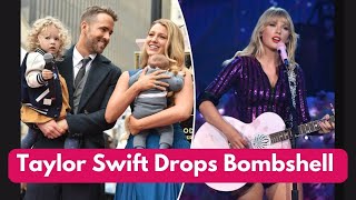 Taylor Swift Just Reveal Ryan Reynolds and Blake Lively's Fourth Child's Name?